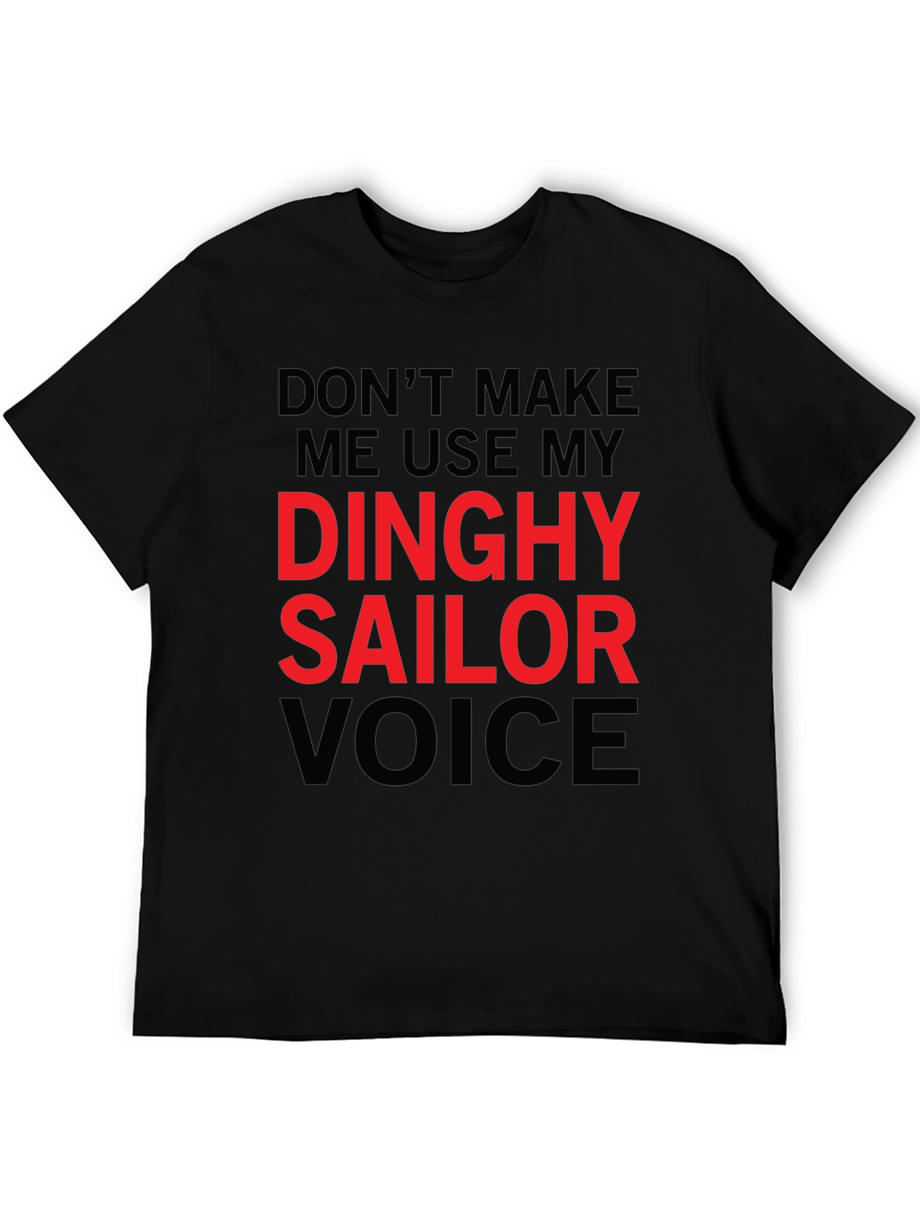 Dinghy Sailor Voice T-Shirt - Funny Novelty Tee