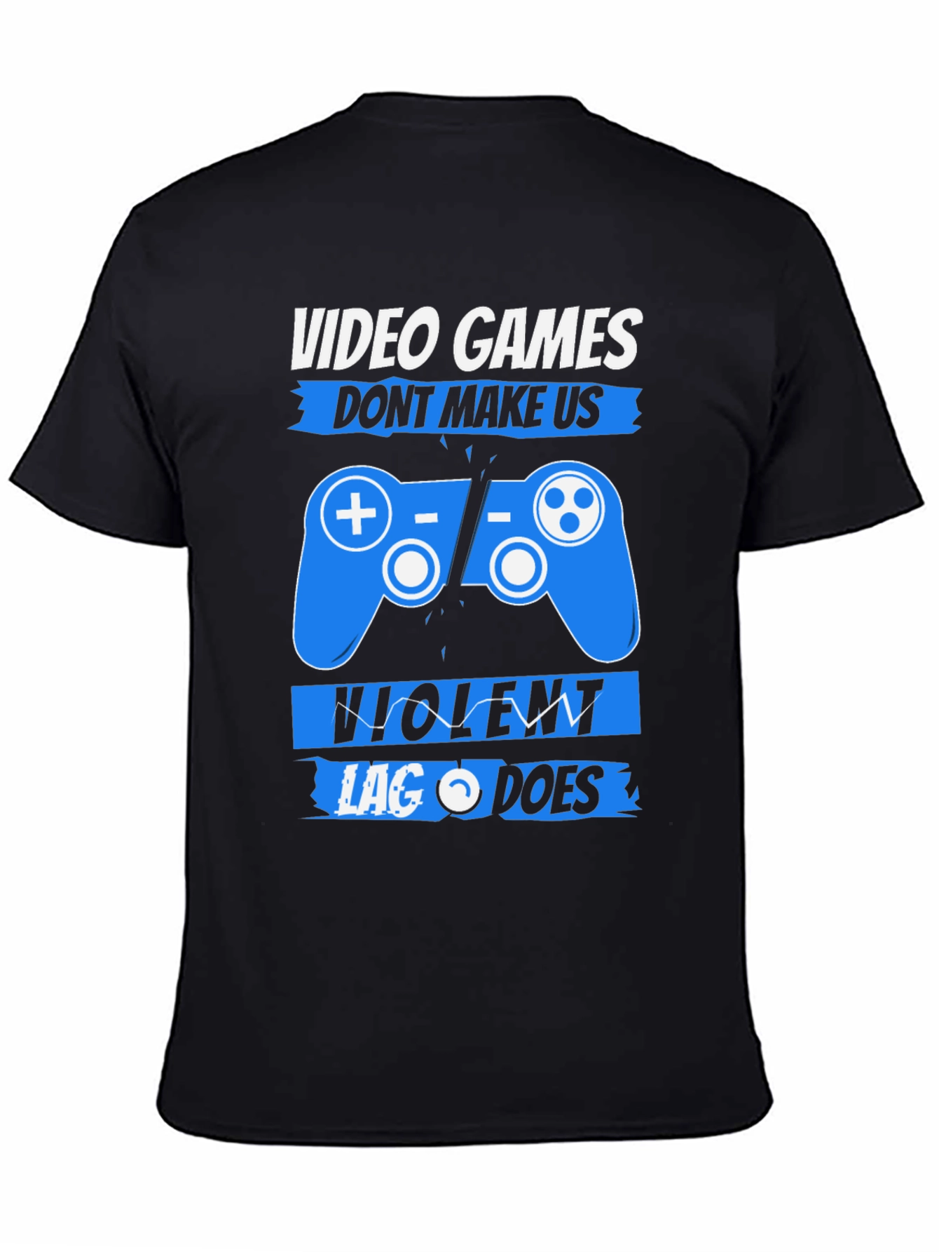 Video Games Dont Make Us Violent T-Shirt