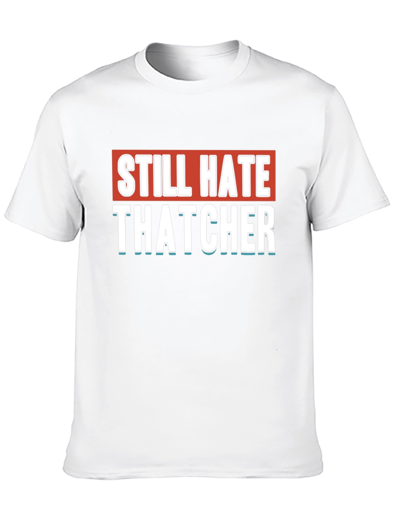 Still Hate Thatcher Black T-Shirt