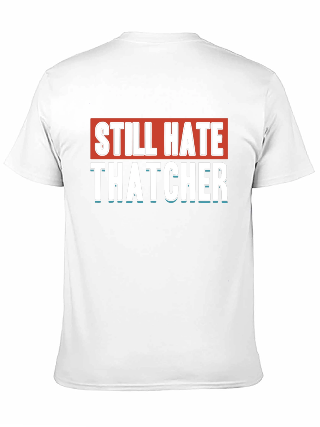Still Hate Thatcher Black T-Shirt