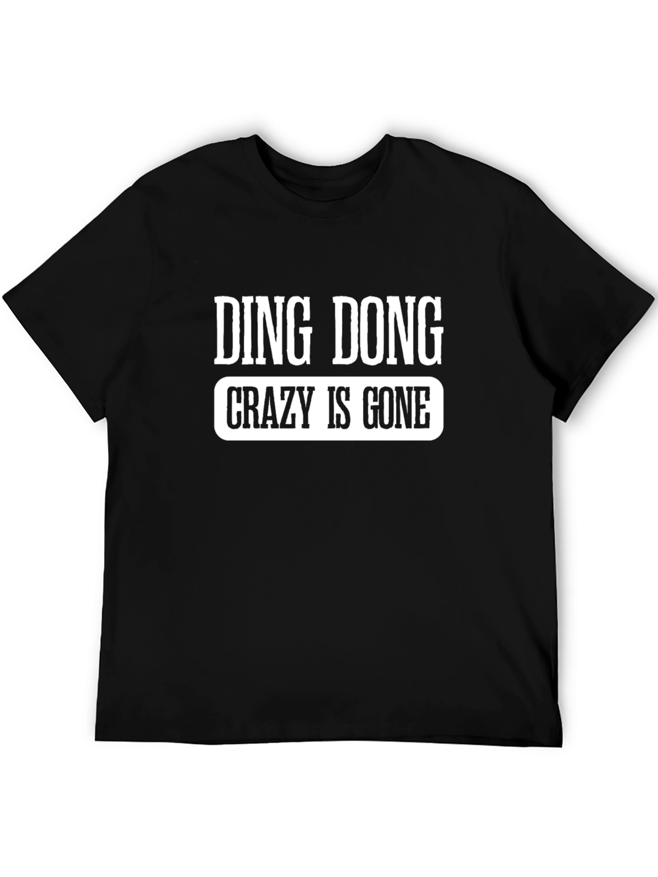 Ding Dong Crazy Is Gone Graphic T-Shirt - Black