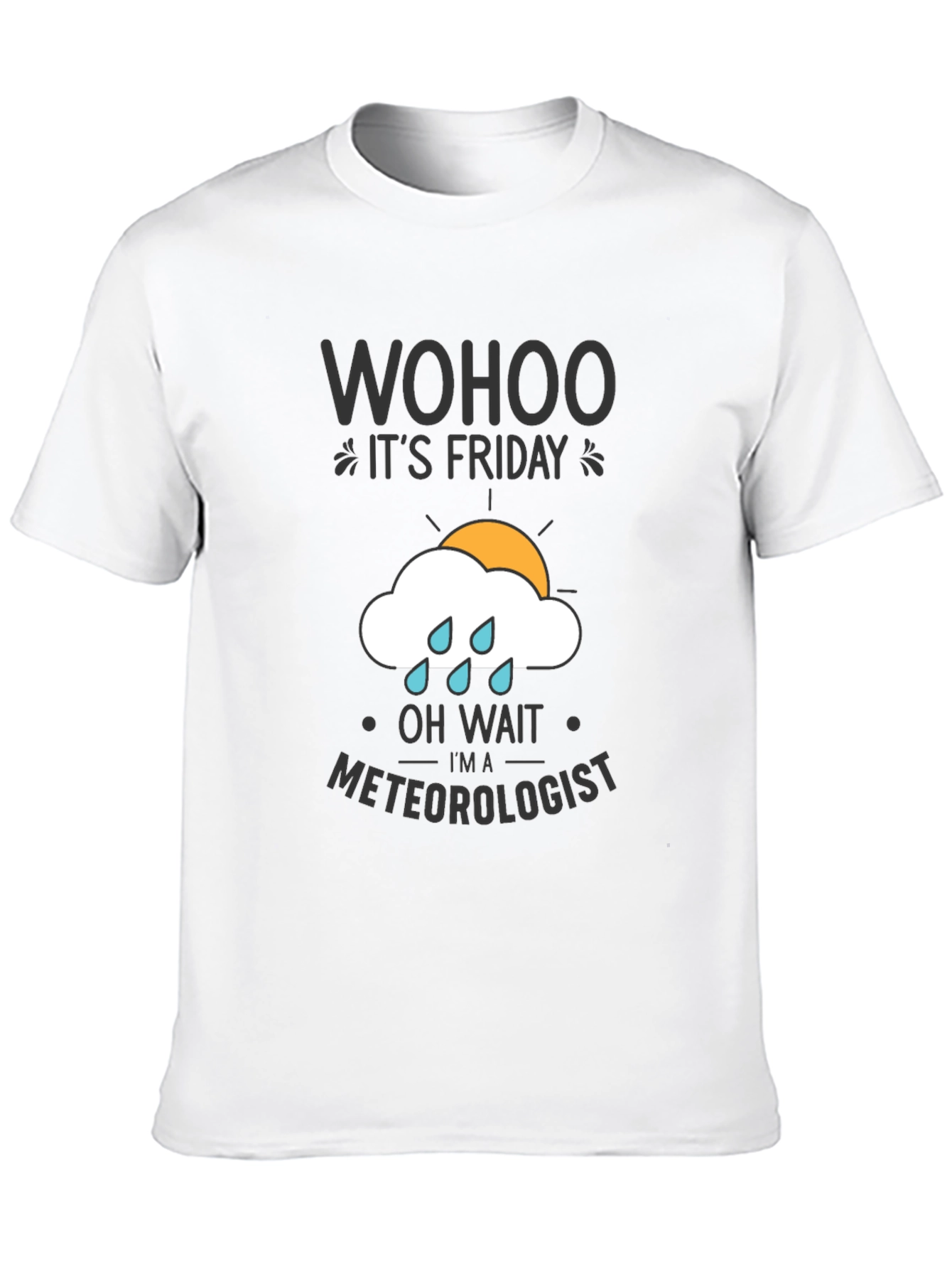 Wohoo Its Friday Meteorologist T-Shirt