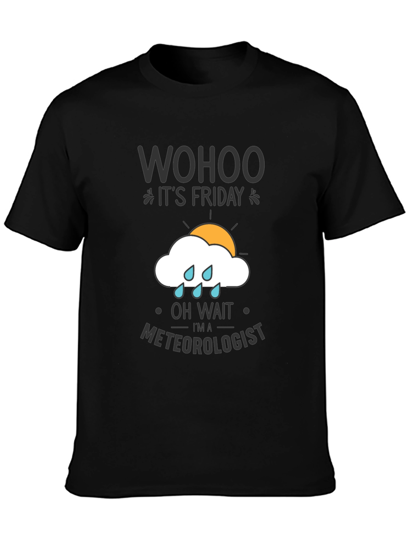 Wohoo Its Friday Meteorologist T-Shirt
