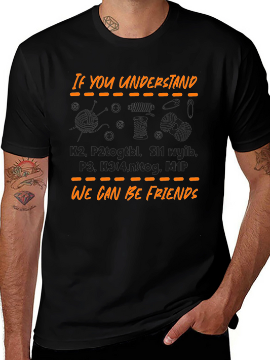 Knitting Lover T-Shirt - If You Understand We Can Be Friends