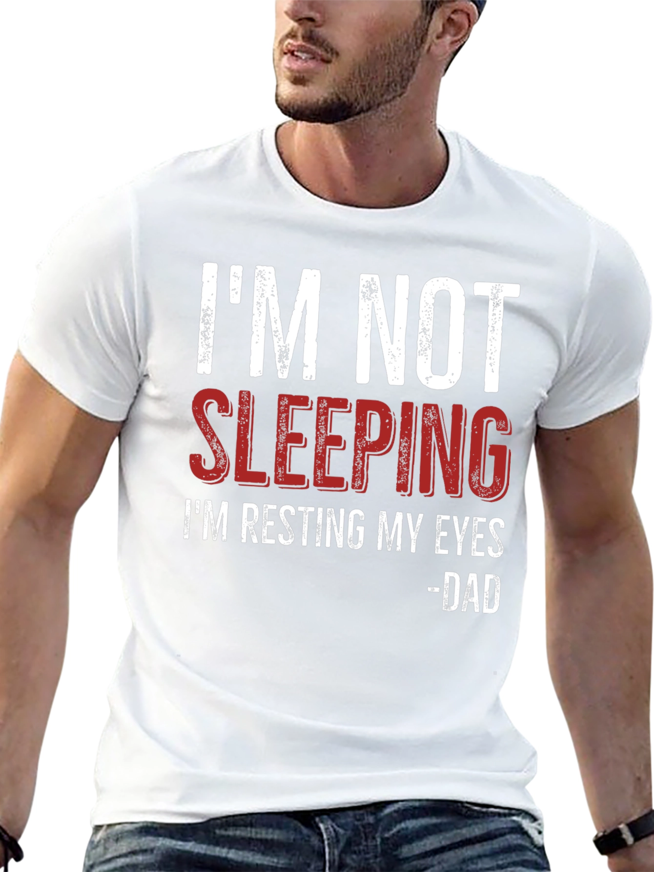 Im Not Sleeping Im Resting My Eyes Dad T-Shirt