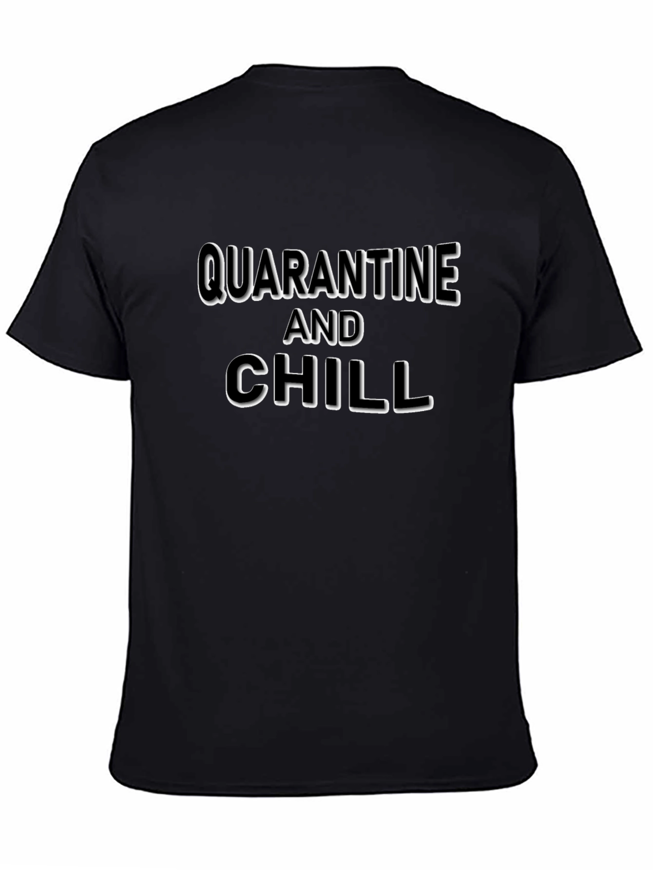 Quarantine and Chill Black T-Shirt