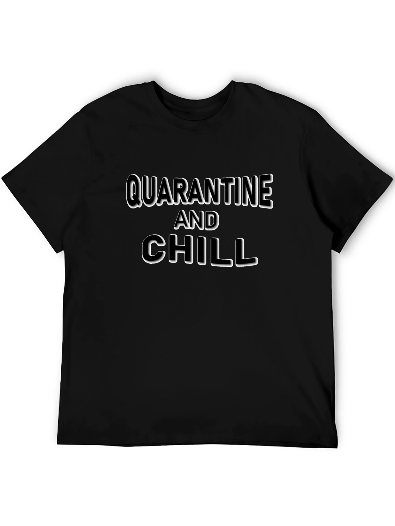 Quarantine and Chill Black T-Shirt