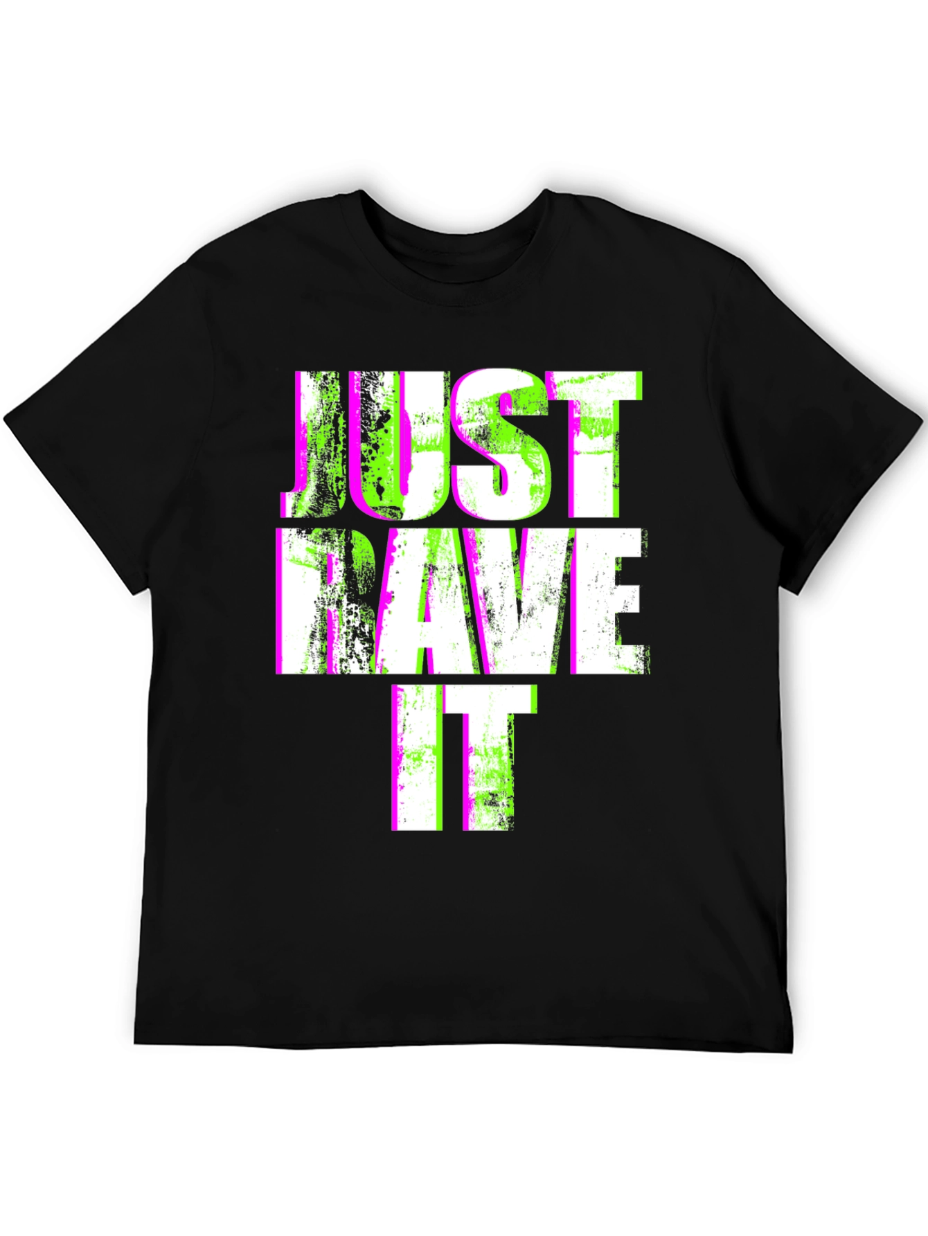 Just Rave It T-Shirt