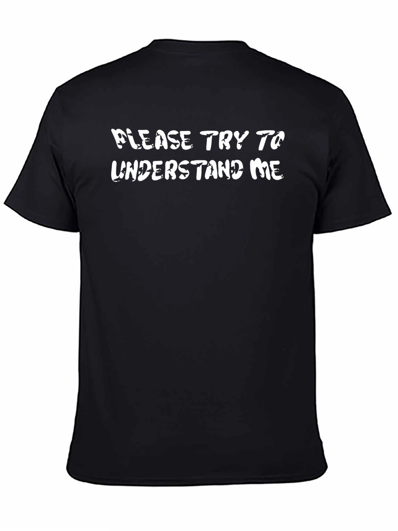 Please Try To Understand Me Graphic T-Shirt