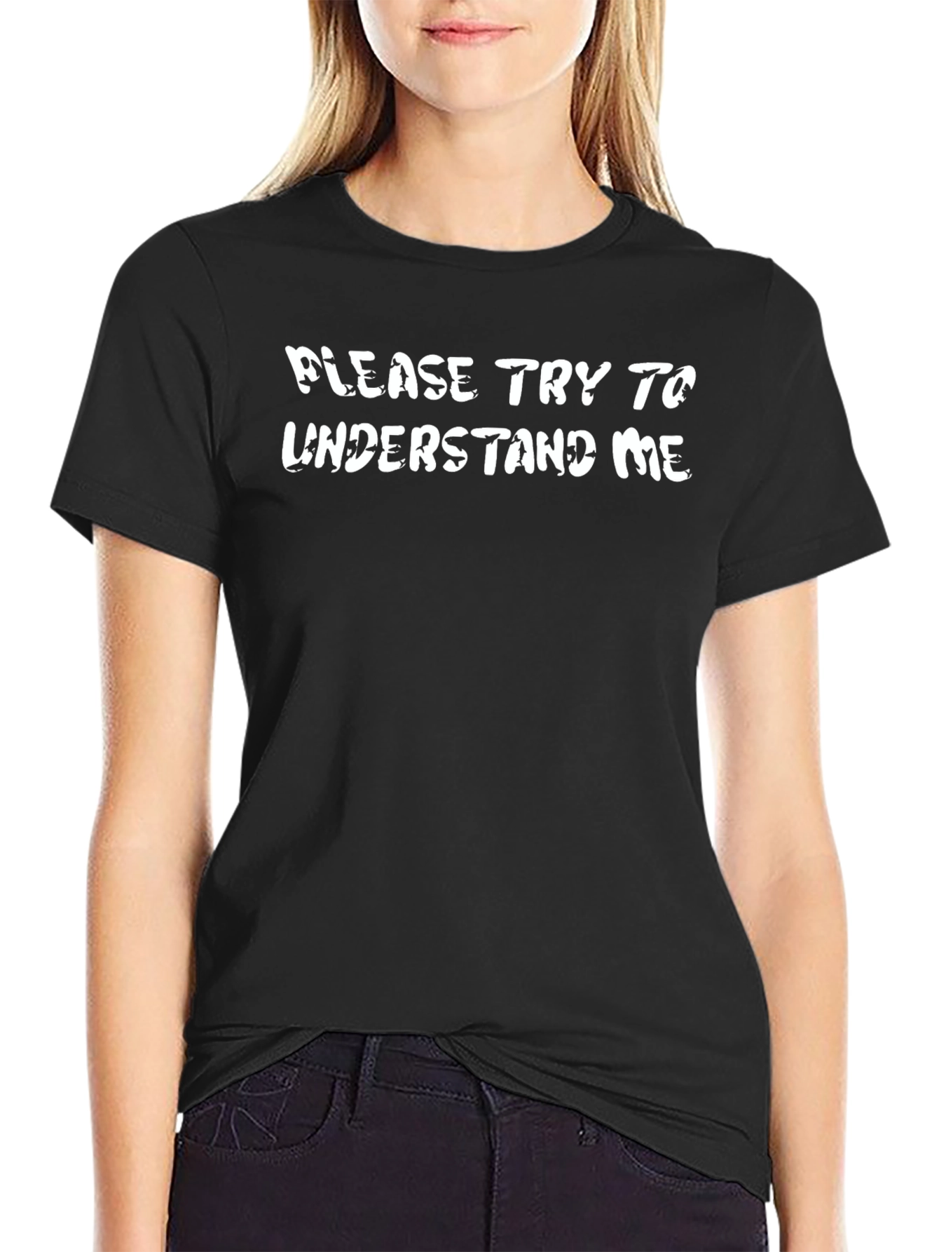 Please Try To Understand Me Graphic T-Shirt