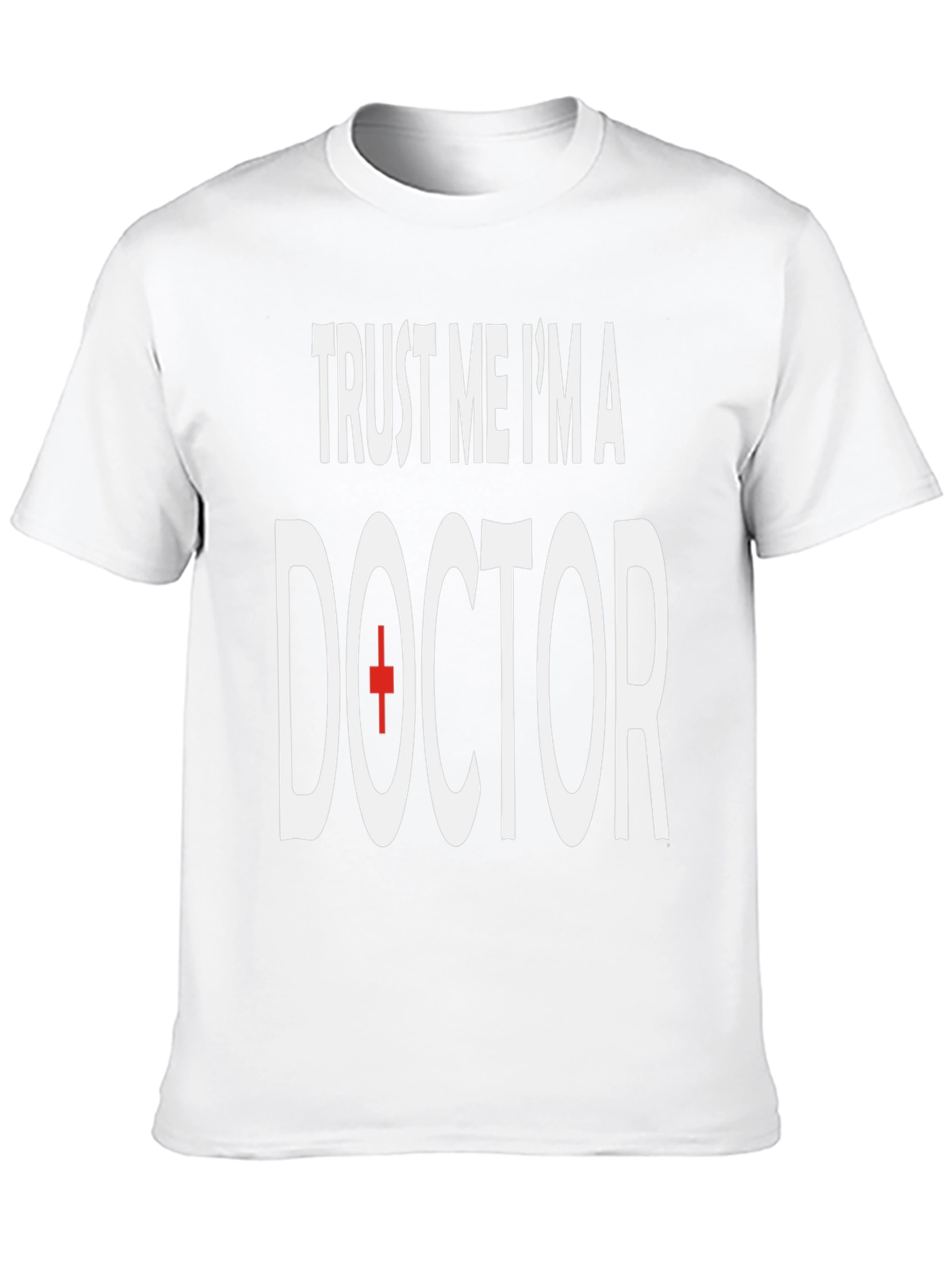 Trust Me Im A Doctor T-Shirt