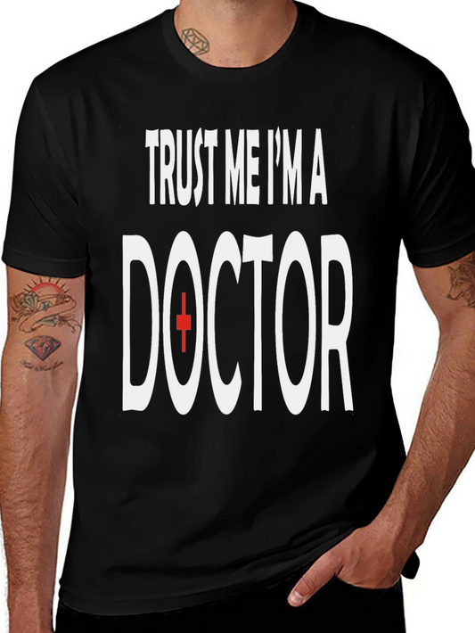 Trust Me Im A Doctor T-Shirt