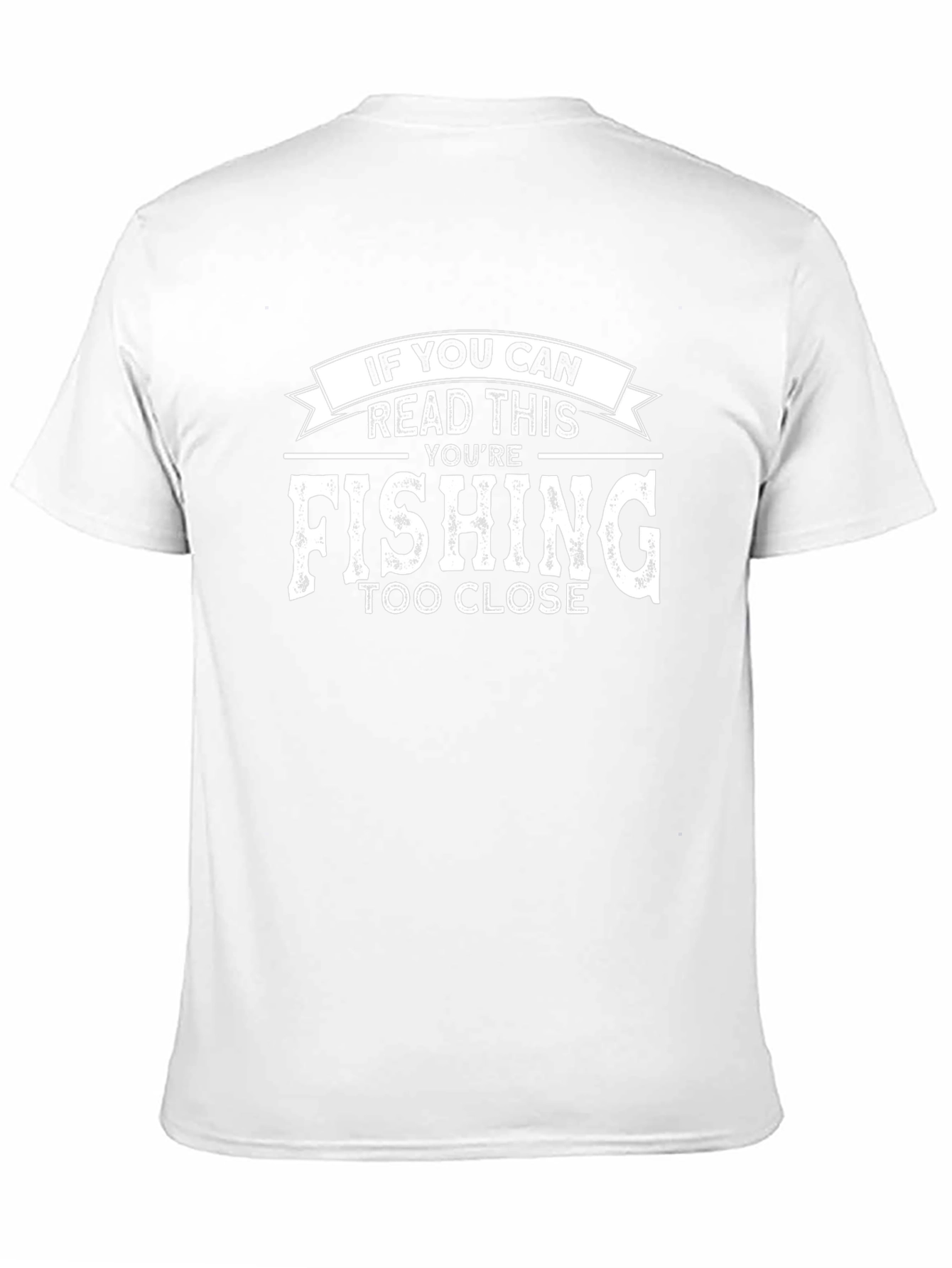 Funny Fishing T-Shirt: Read This - Too Close!