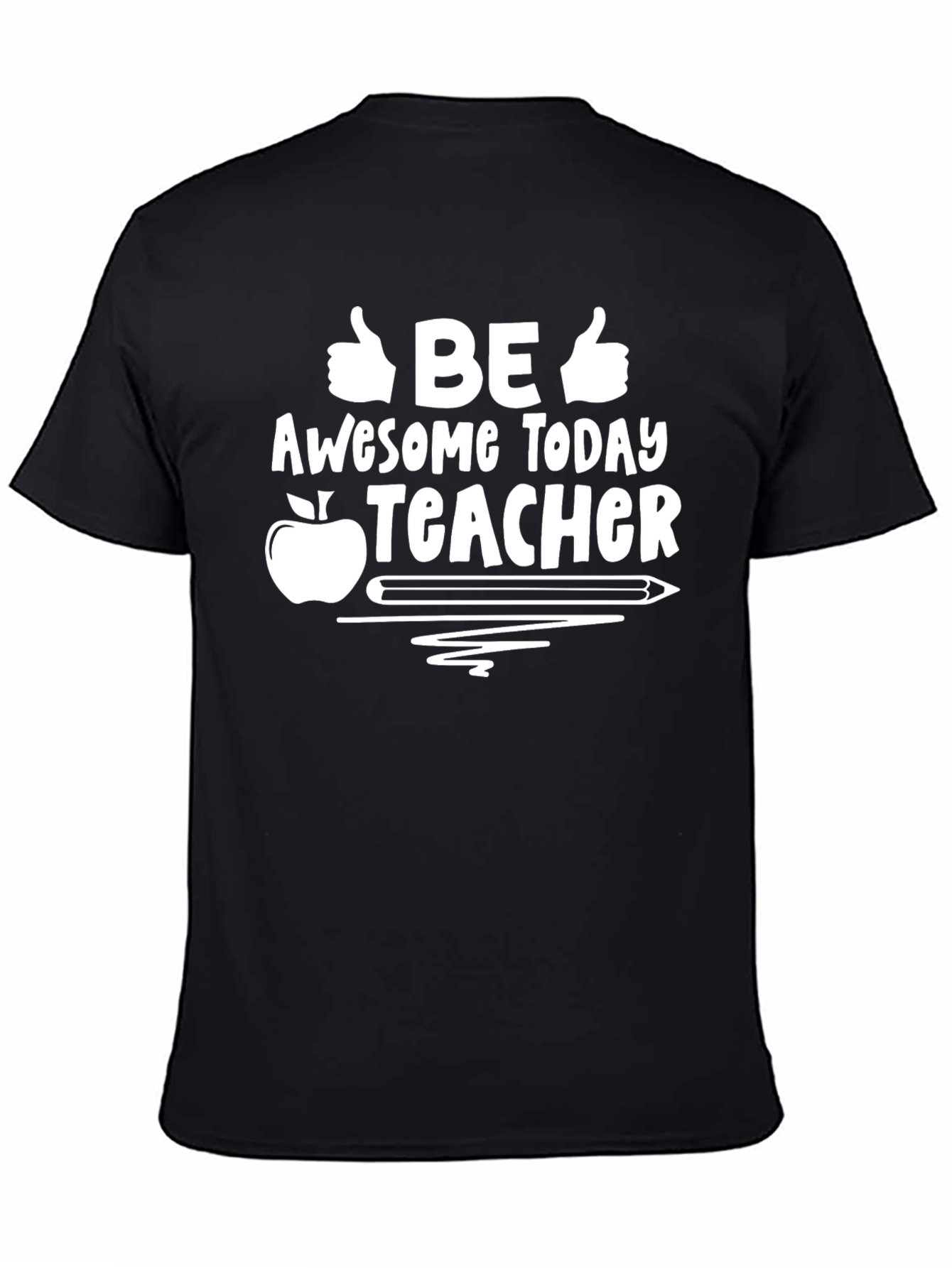 Be Awesome Today Teacher T-Shirt
