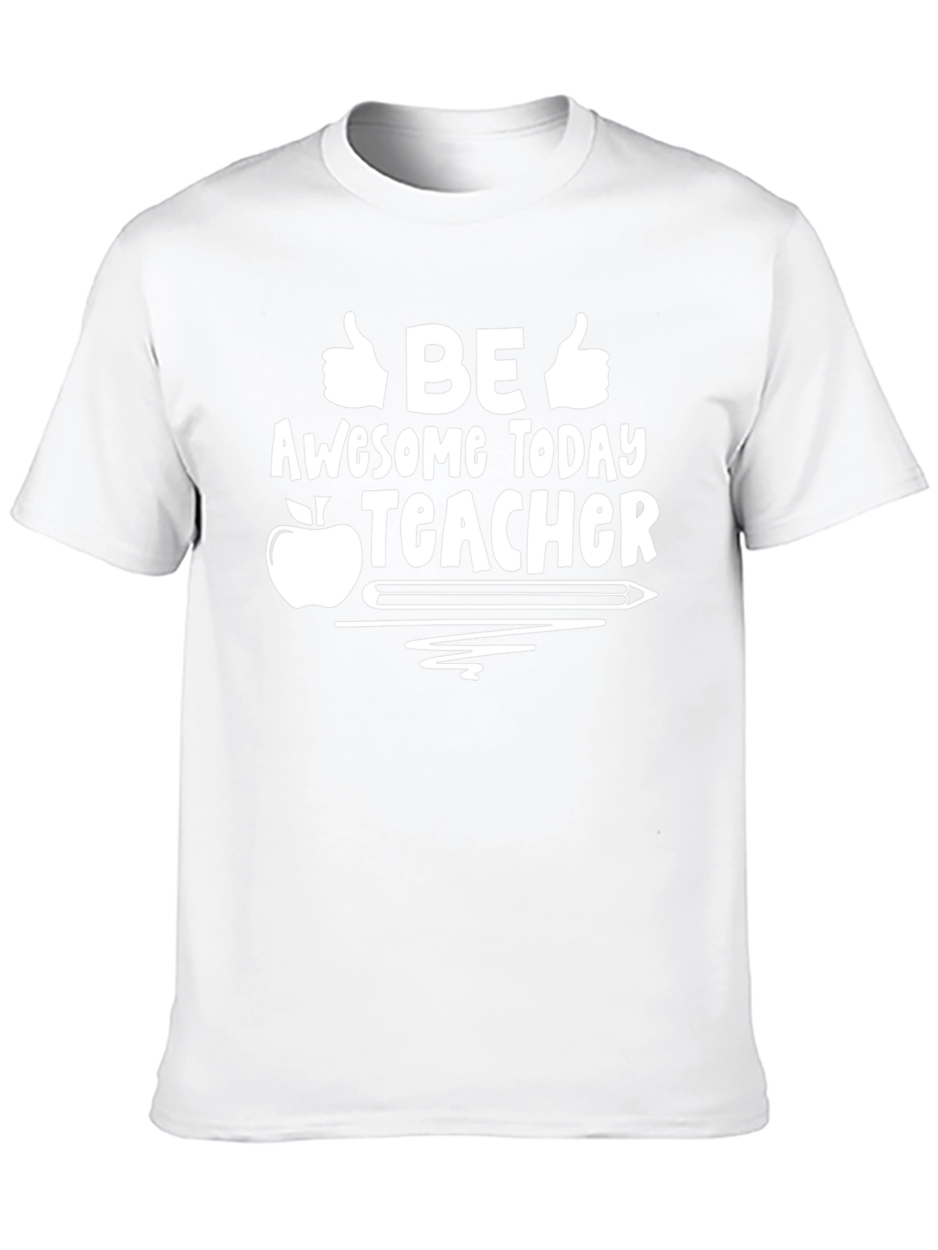 Be Awesome Today Teacher T-Shirt