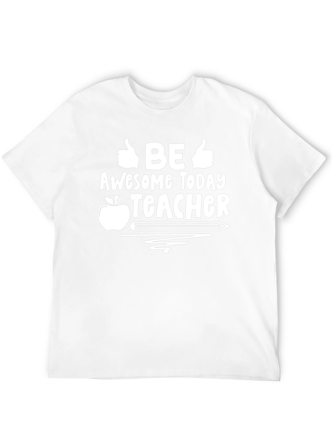 Be Awesome Today Teacher T-Shirt