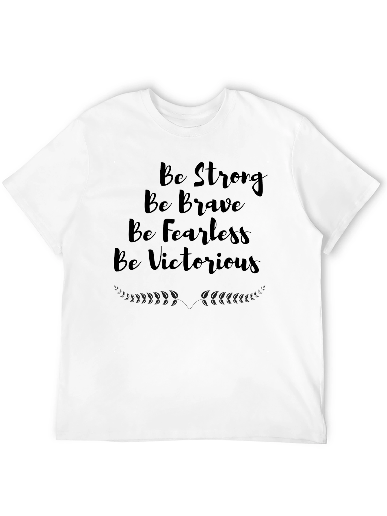 Be Strong Brave Fearless T-Shirt - Black