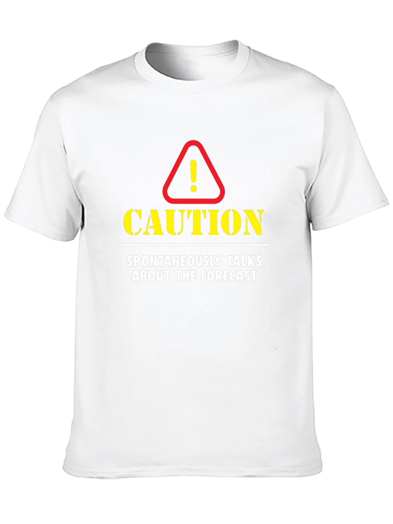 Caution: Spontaneously Talks About The Forecast T-Shirt
