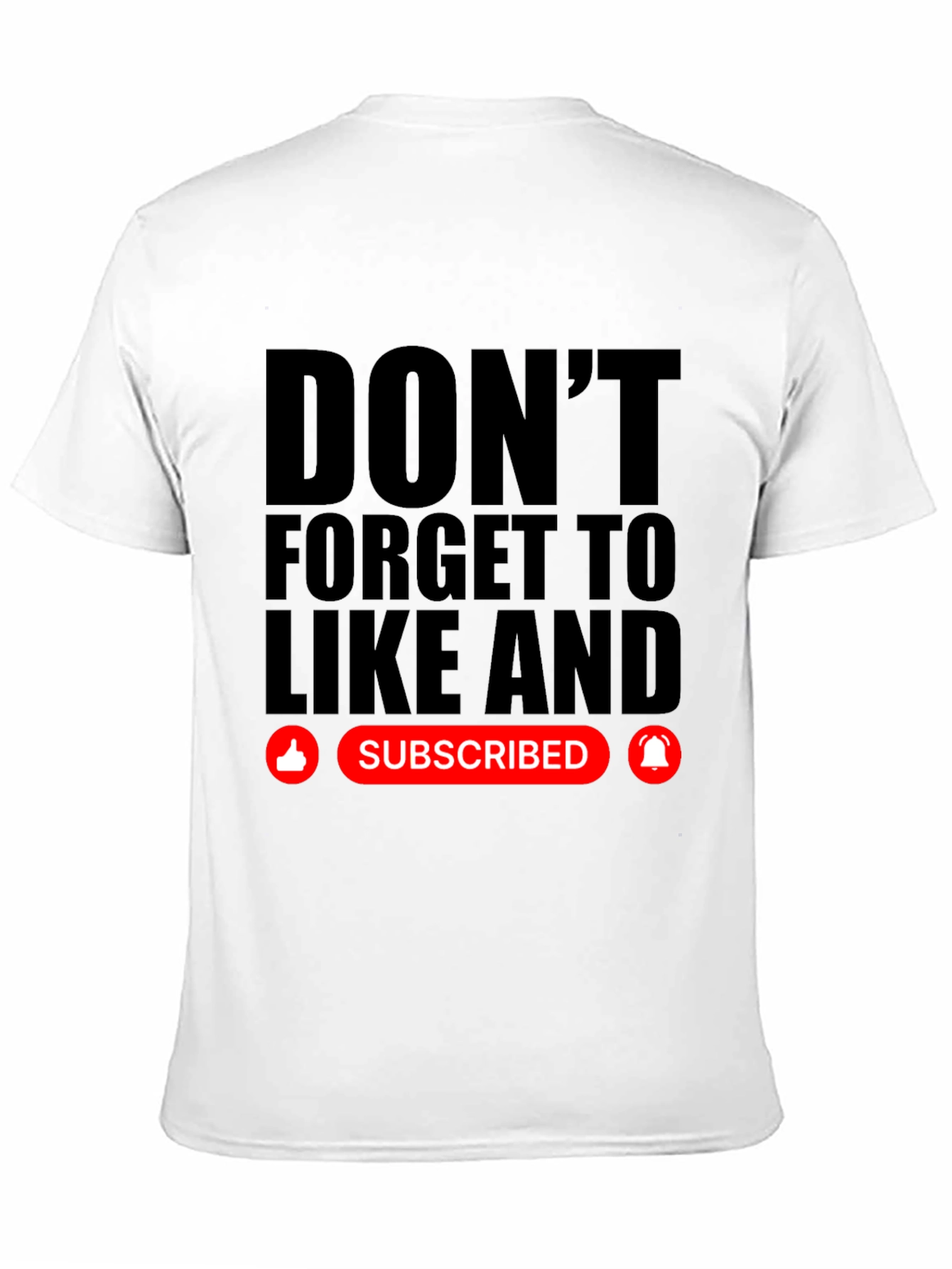 Dont Forget to Like and Subscribe Black T-Shirt