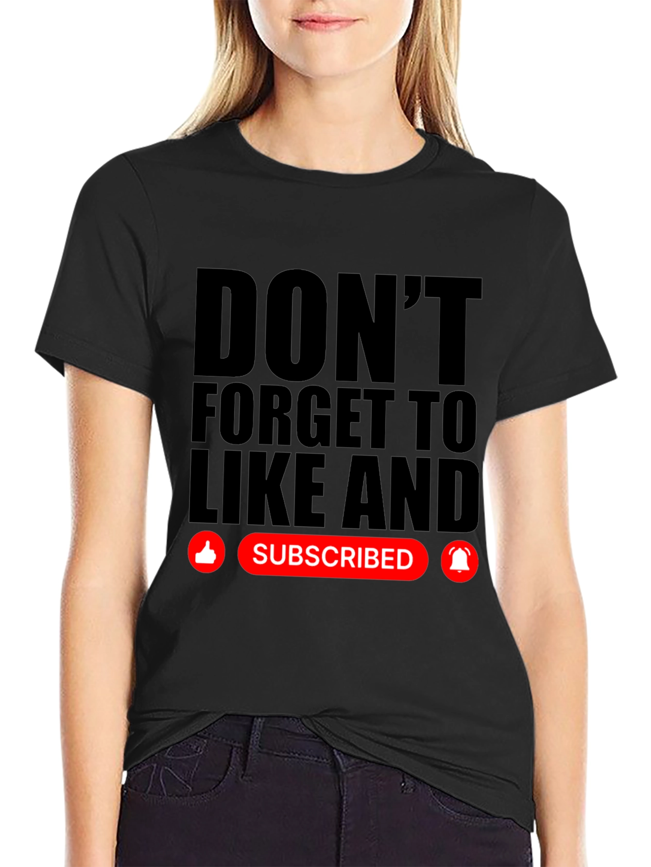 Dont Forget to Like and Subscribe Black T-Shirt