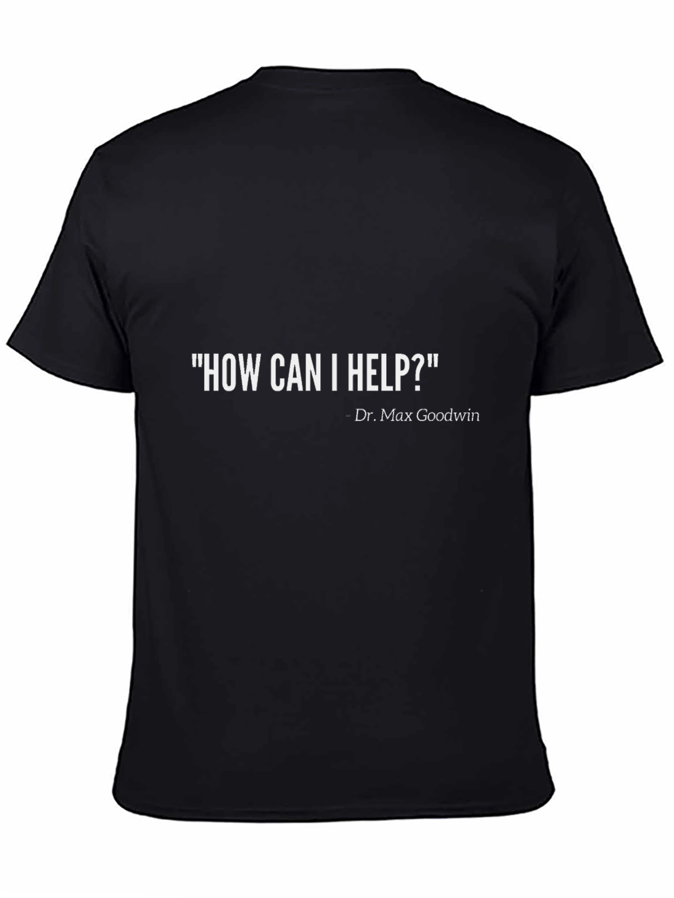 How Can I Help? T-Shirt