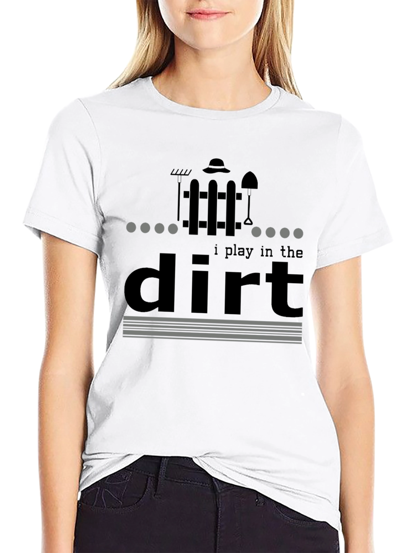 I Play in the Dirt Garden T-Shirt