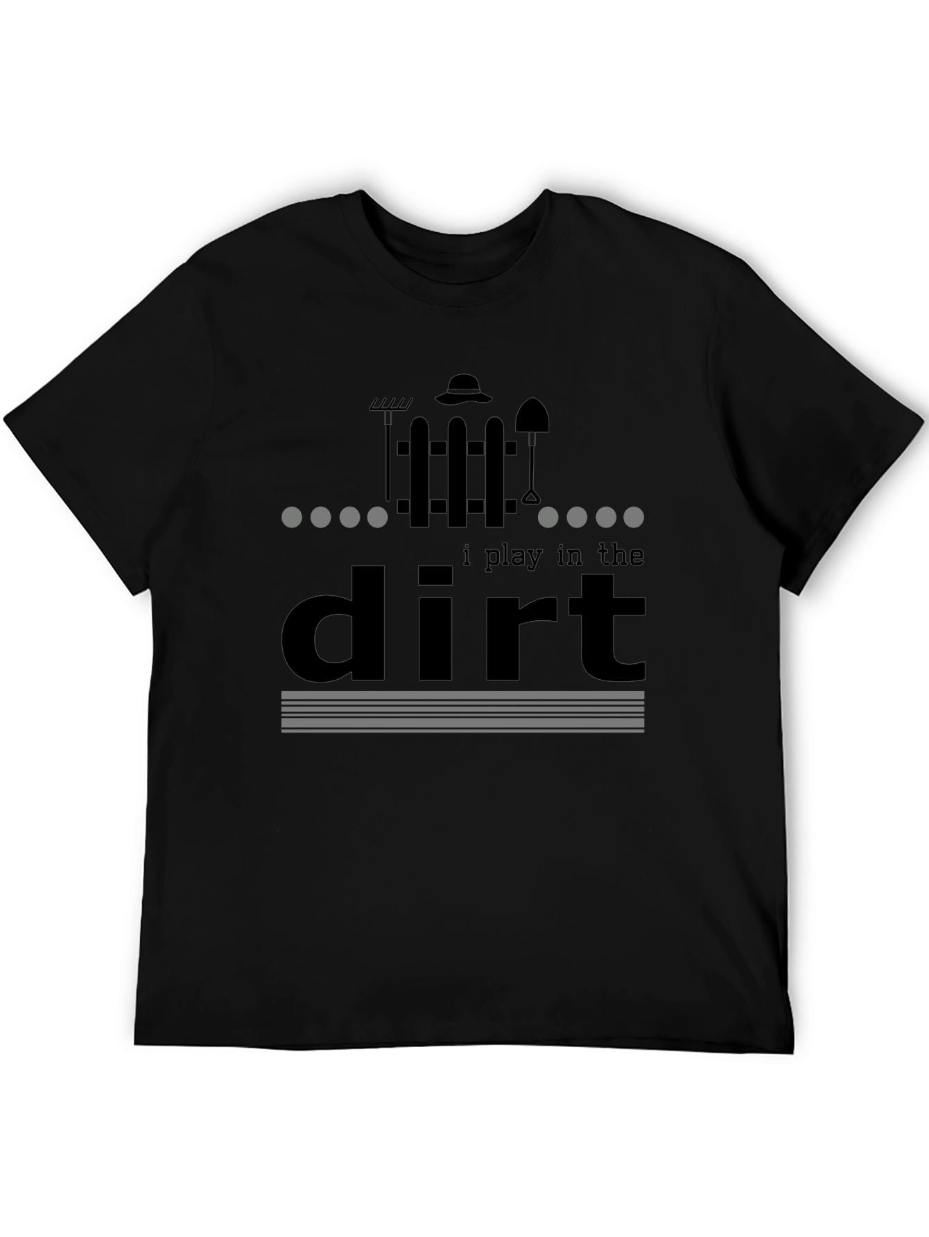 I Play in the Dirt Garden T-Shirt