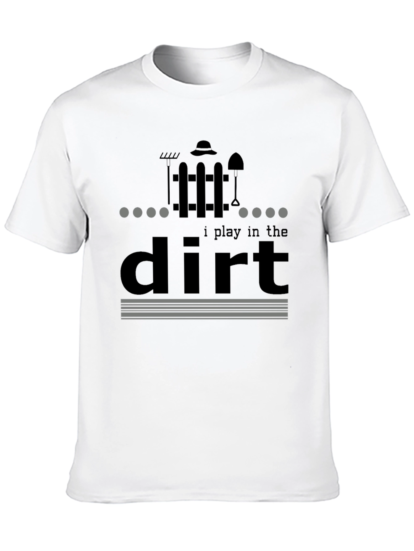I Play in the Dirt Garden T-Shirt
