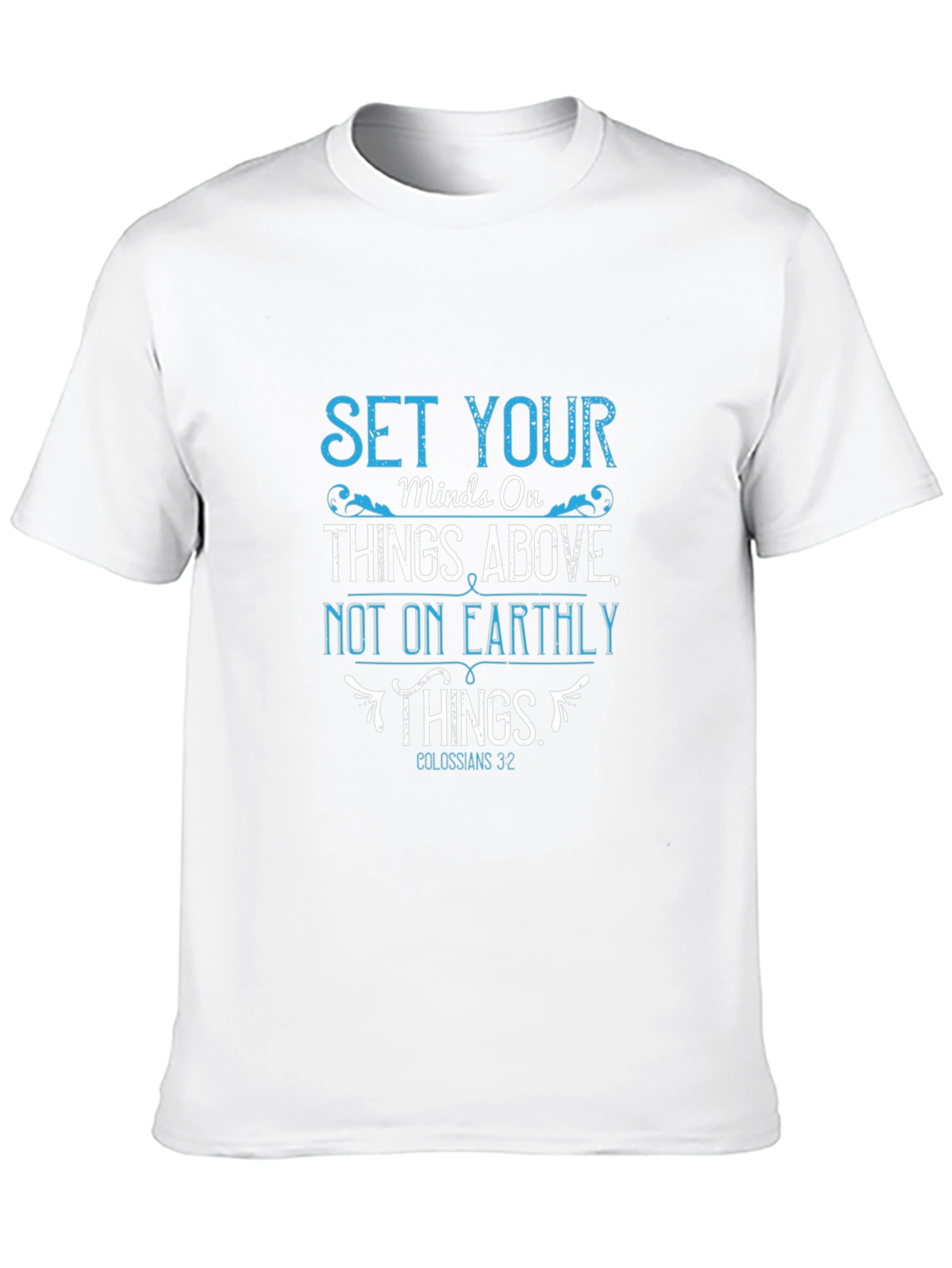 Set Your Minds On Things Above T-Shirt