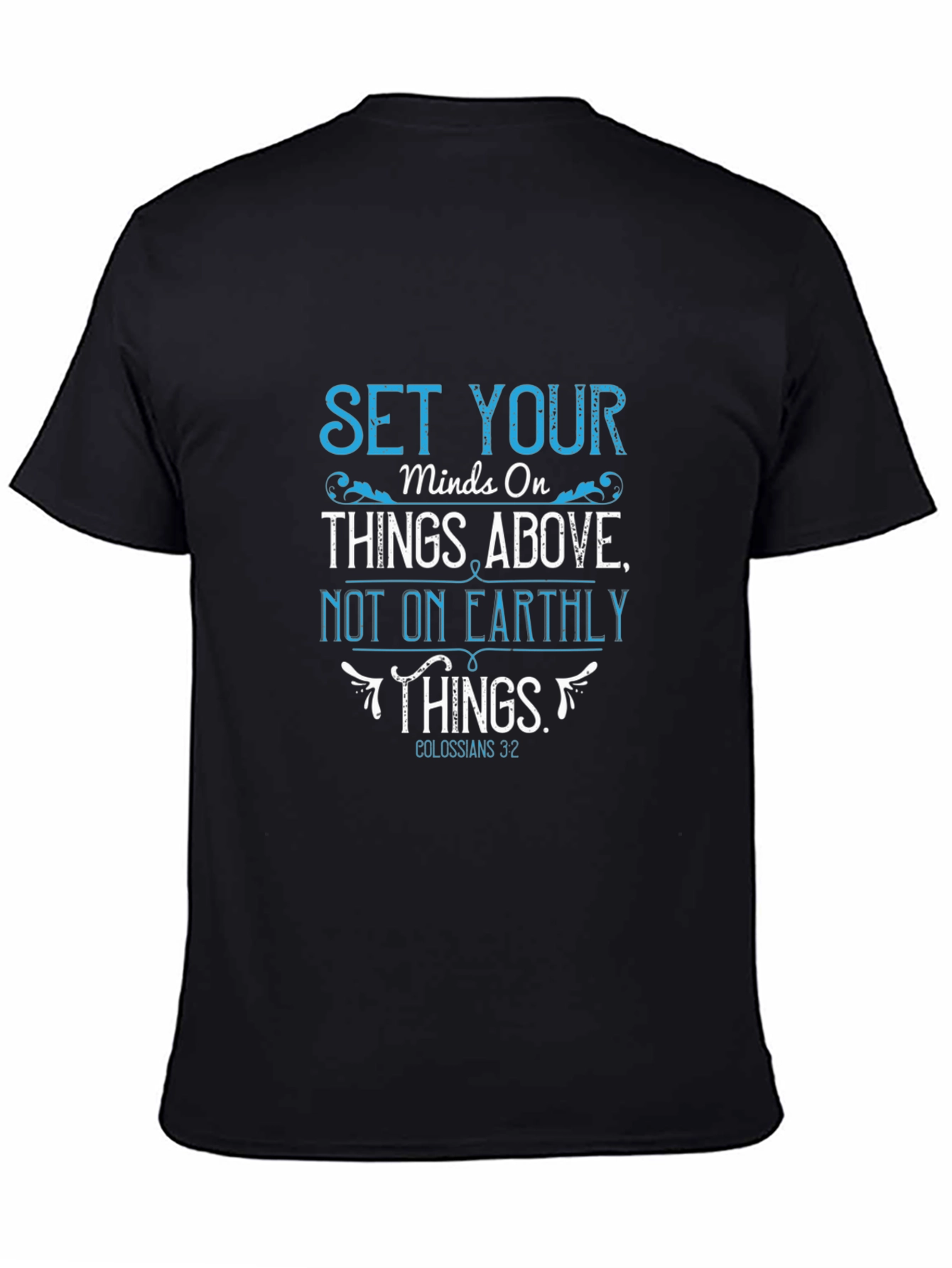 Set Your Minds On Things Above T-Shirt