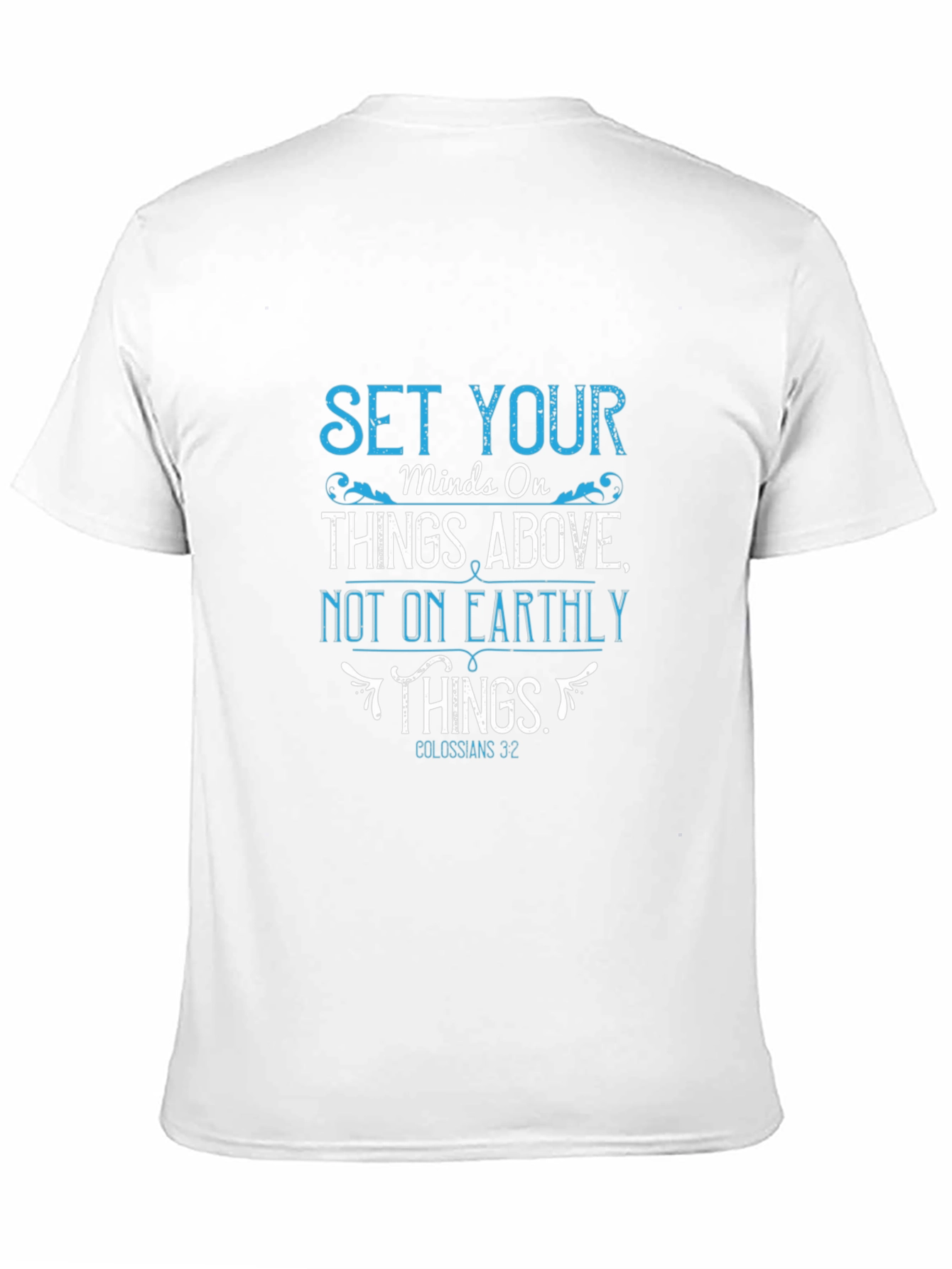 Set Your Minds On Things Above T-Shirt