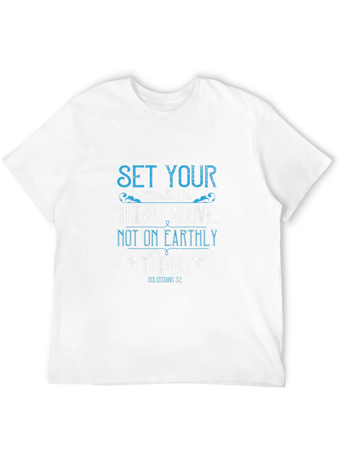 Set Your Minds On Things Above T-Shirt