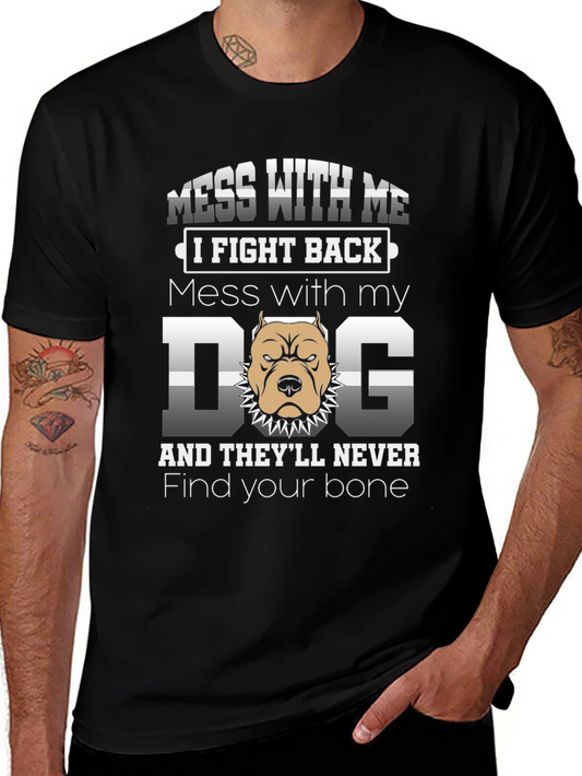 Mess With My Dog Graphic T-Shirt