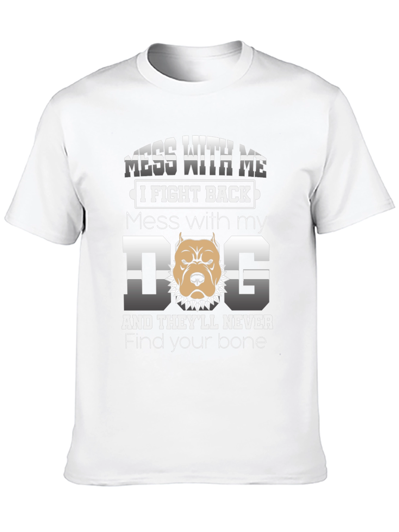 Mess With My Dog Graphic T-Shirt
