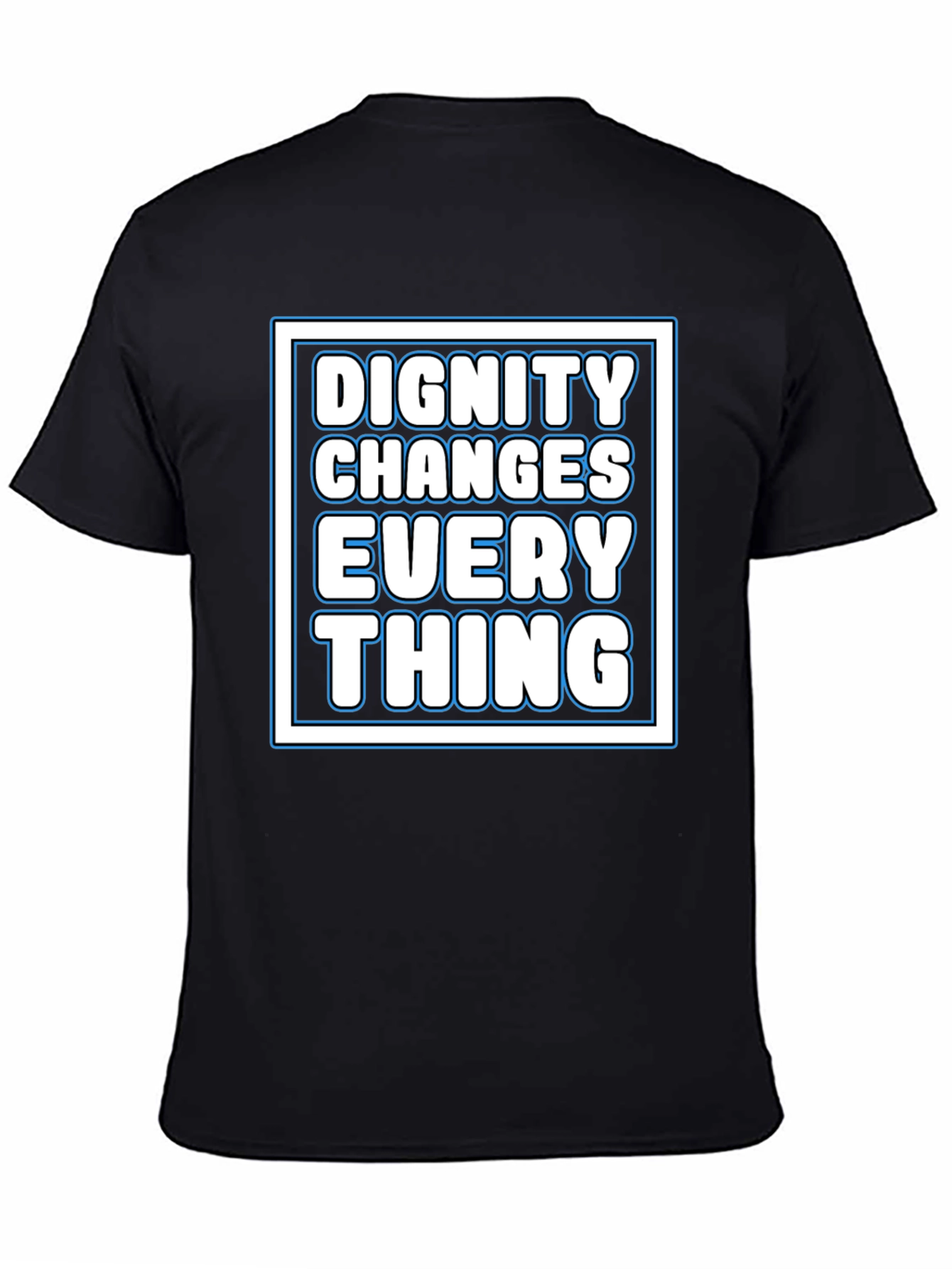 Dignity Changes Everything Graphic Tee