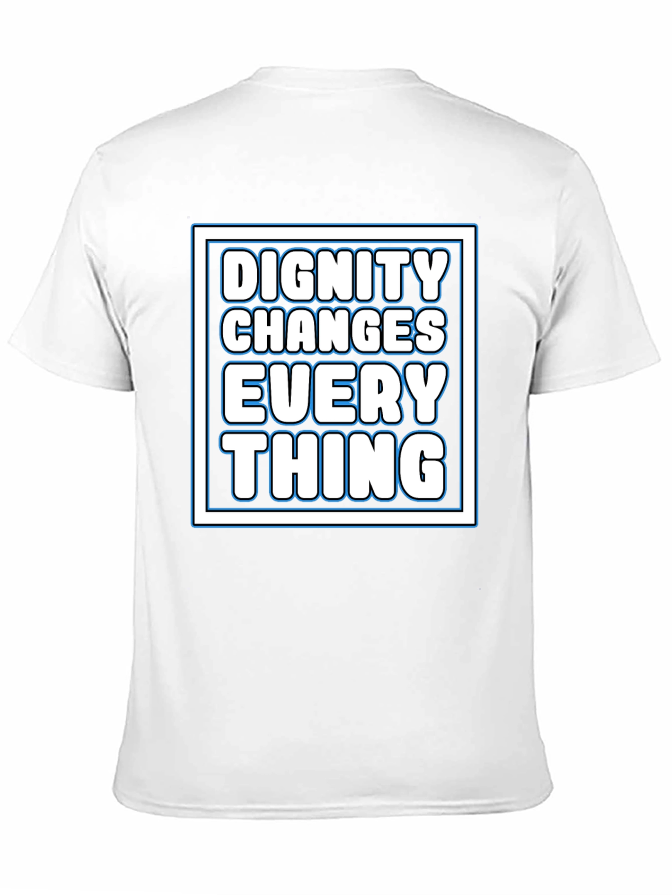 Dignity Changes Everything Graphic Tee