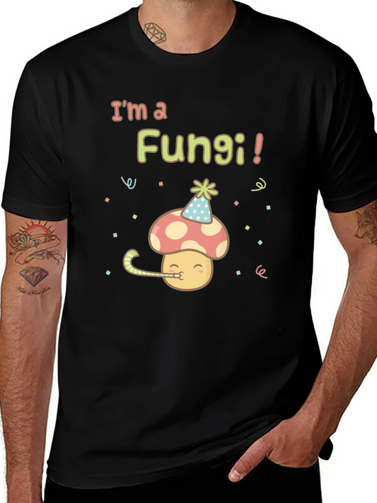 Im a Fungi! Birthday Mushroom T-Shirt