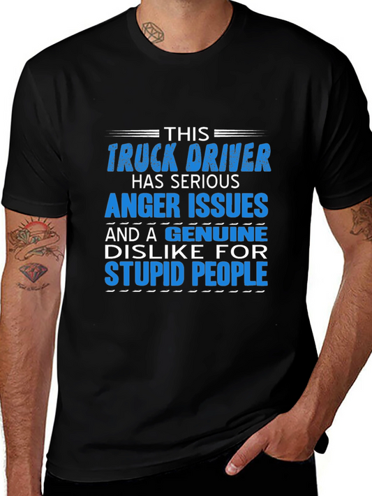 Truck Driver Serious Anger Issues Graphic T-Shirt