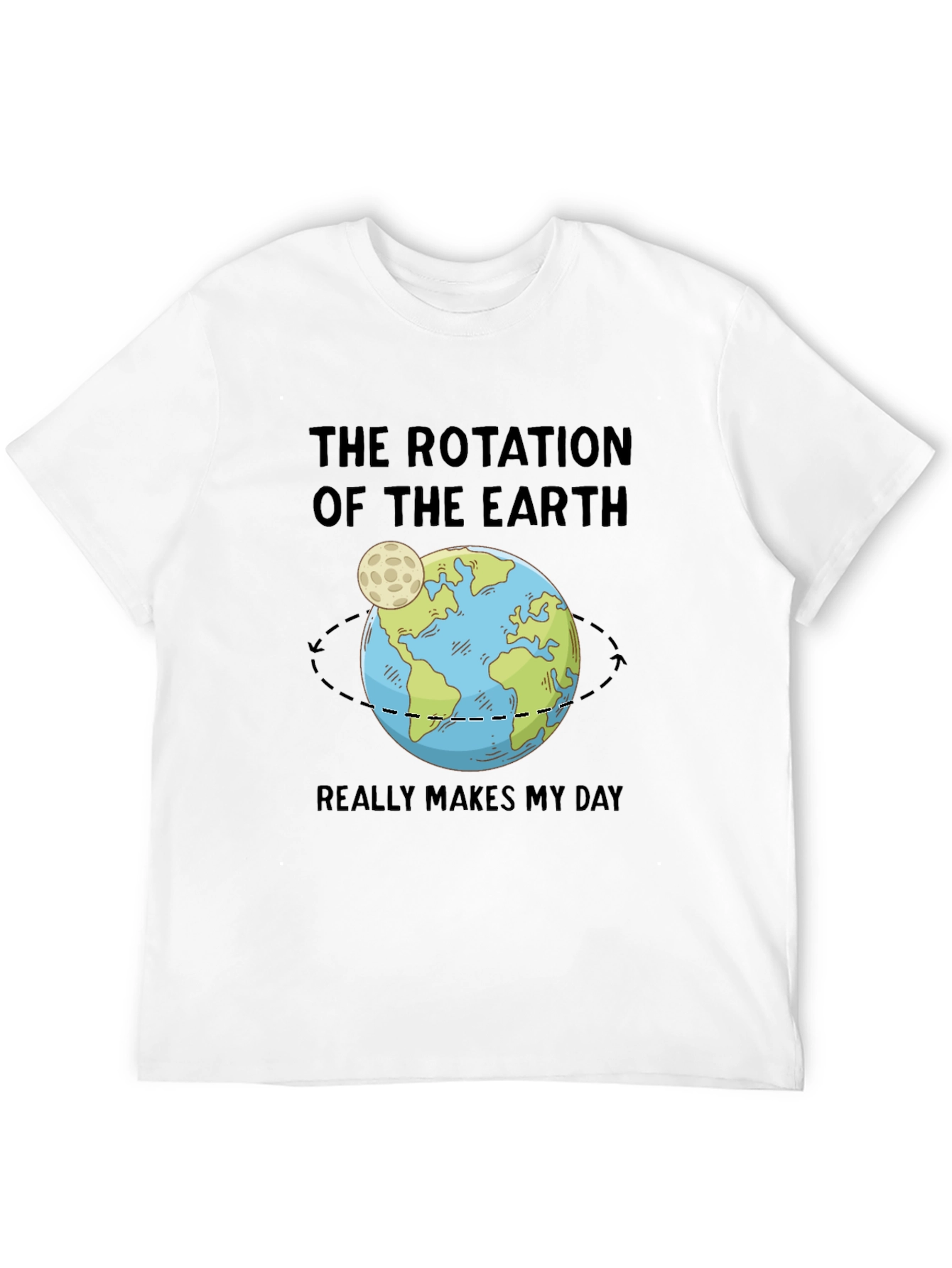 Earth Rotation T-Shirt: Science Makes My Day!