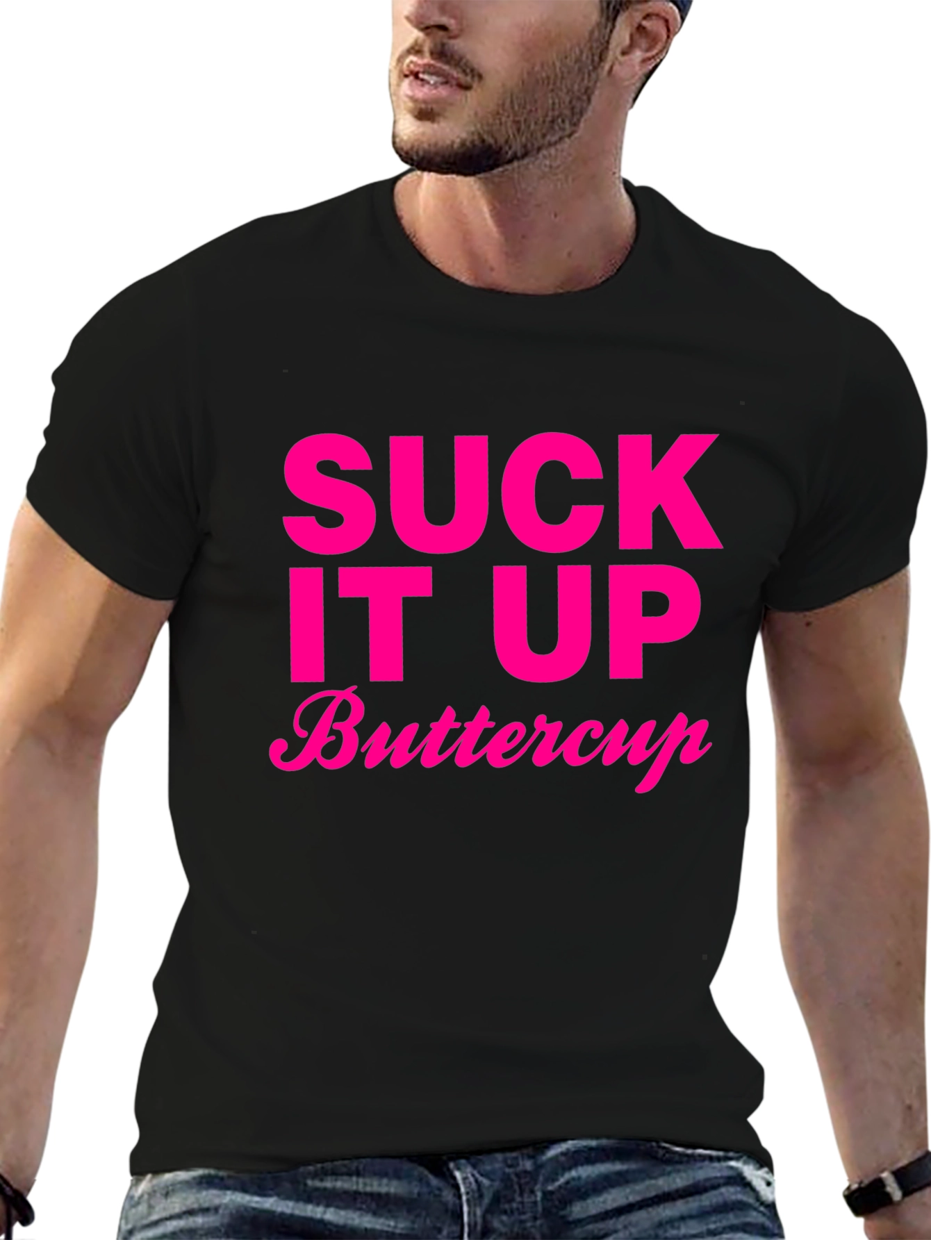 Suck It Up Buttercup T-Shirt Funny Slogan Tee