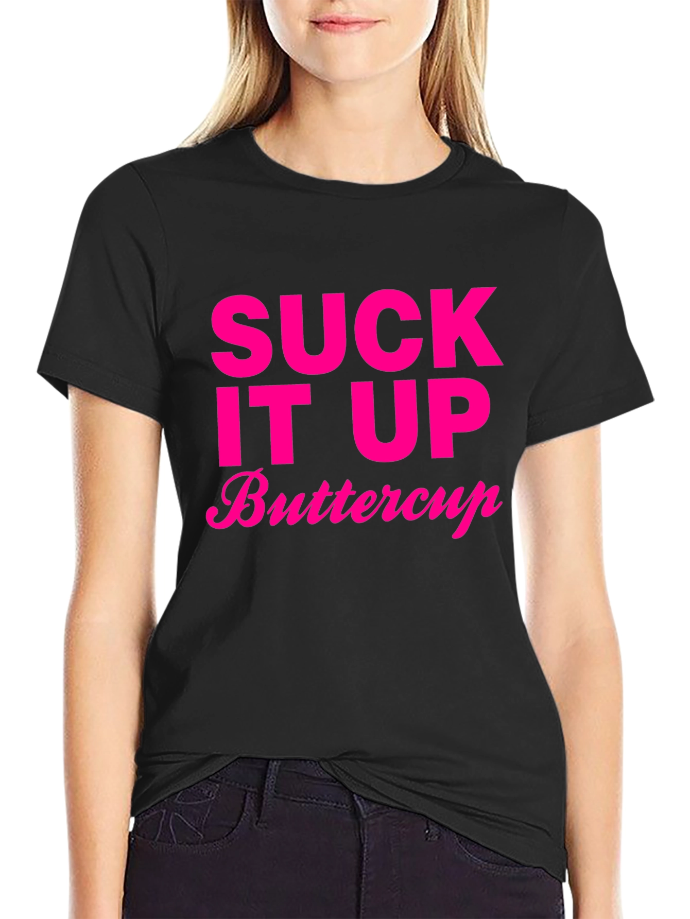 Suck It Up Buttercup T-Shirt Funny Slogan Tee