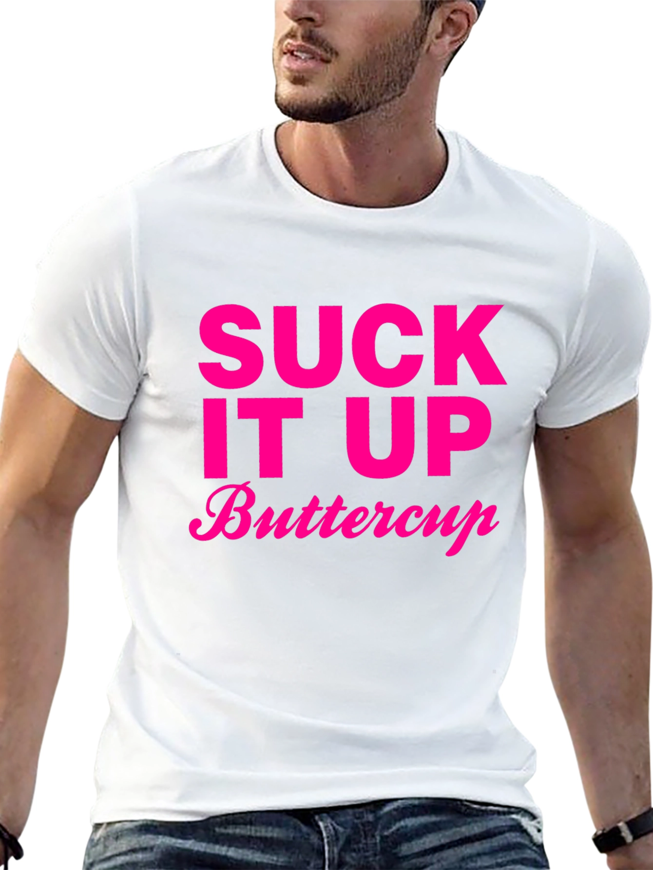 Suck It Up Buttercup T-Shirt Funny Slogan Tee