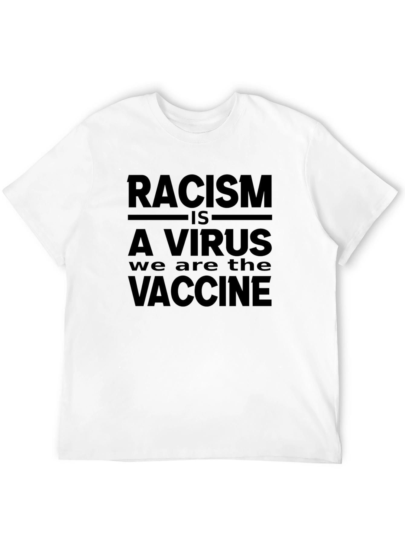 Racism is a Virus T-Shirt - Vaccine Design