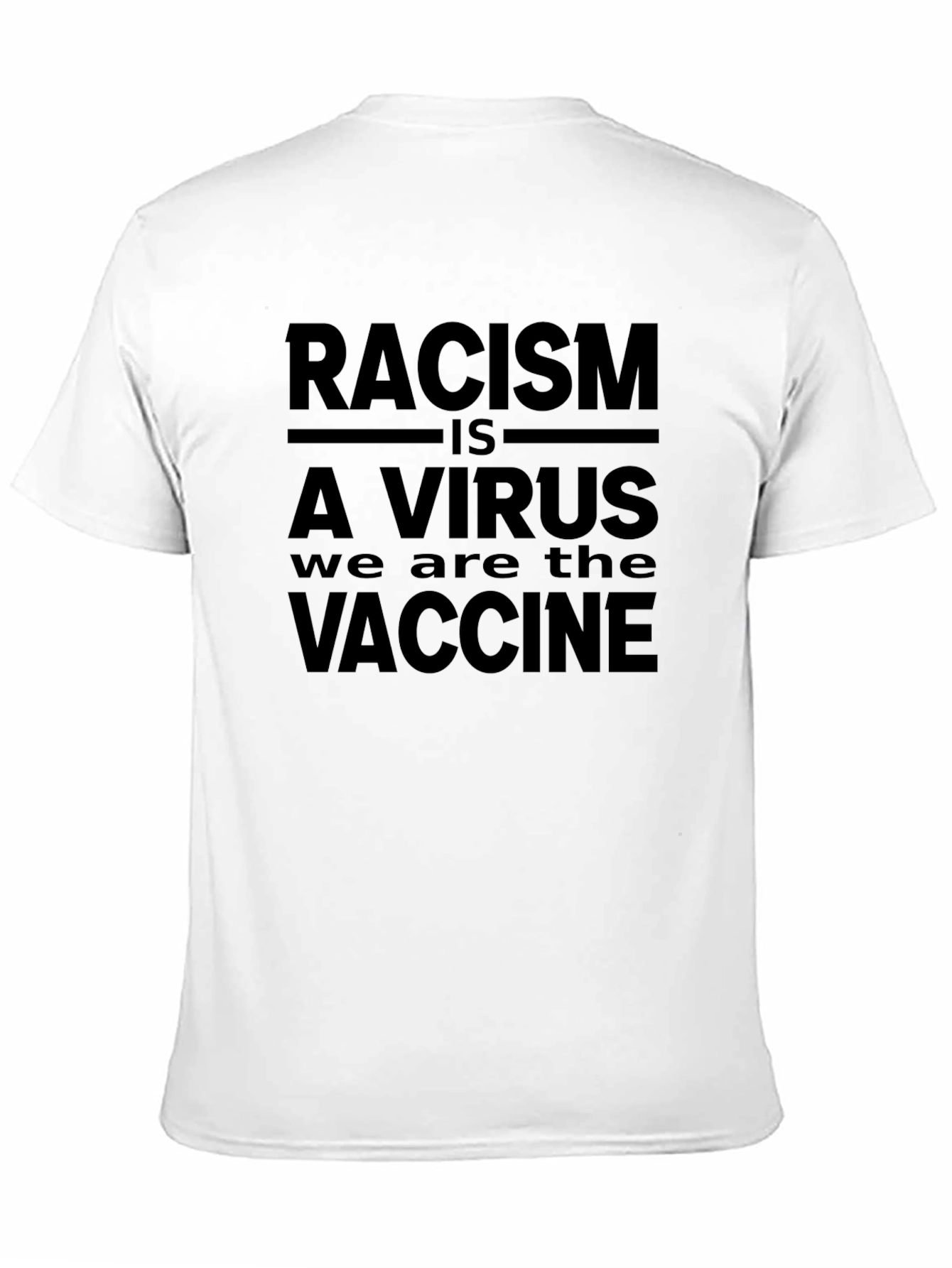 Racism is a Virus T-Shirt - Vaccine Design