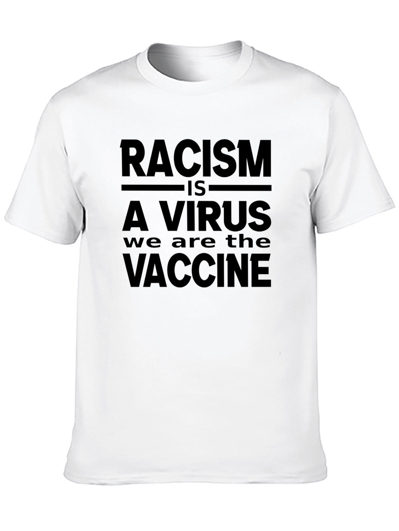 Racism is a Virus T-Shirt - Vaccine Design