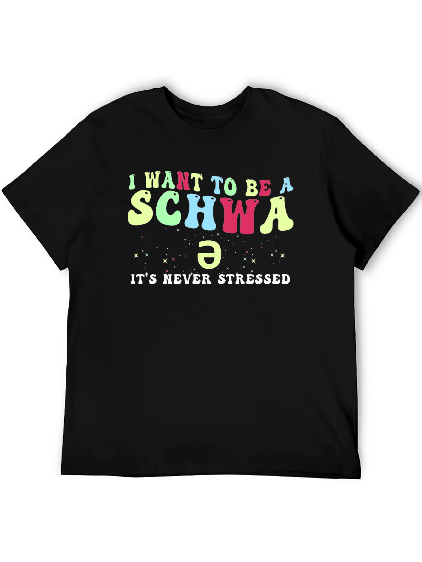 I Want to Be a Schwa Funny Linguistics T-Shirt