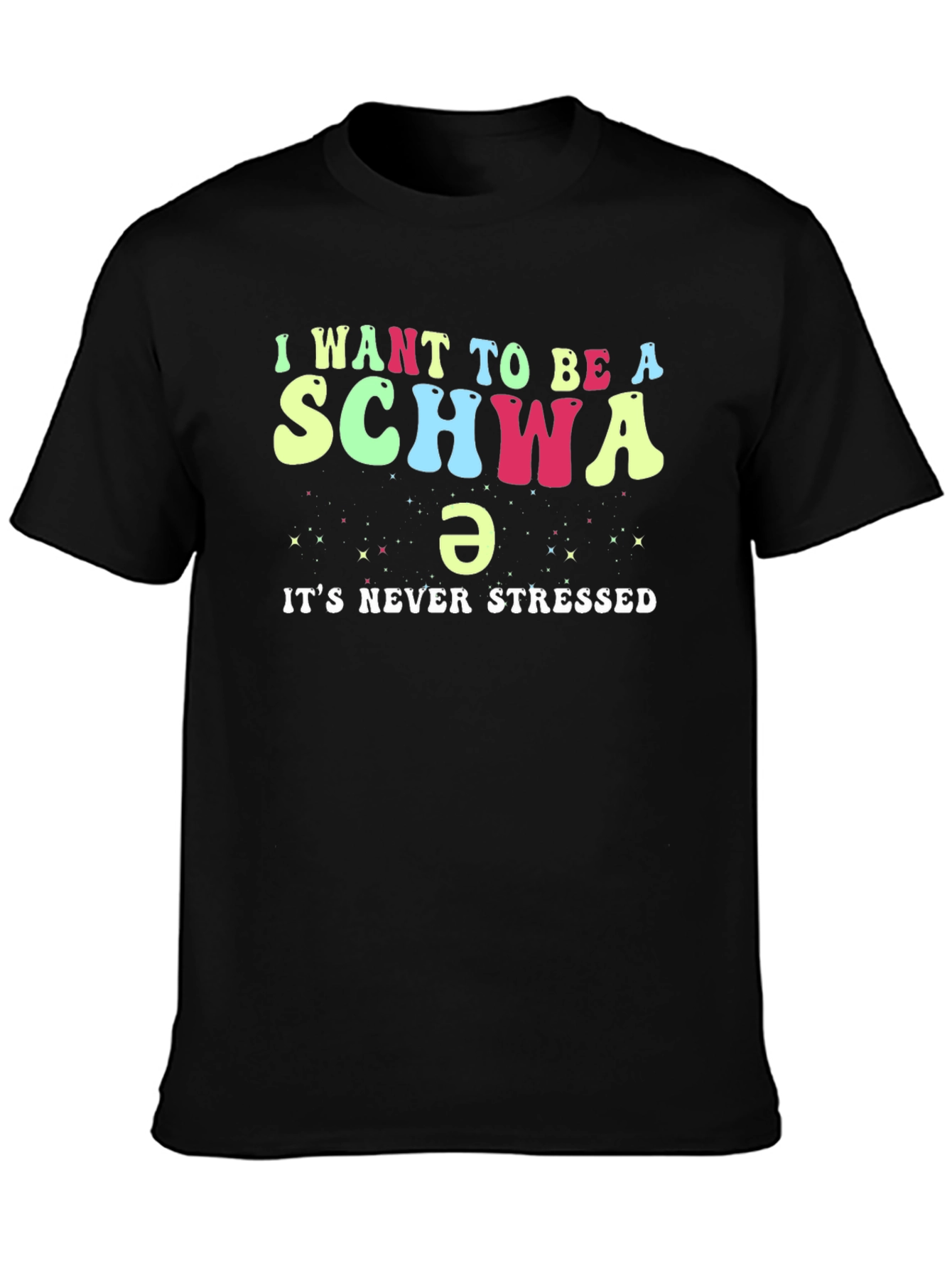 I Want to Be a Schwa Funny Linguistics T-Shirt