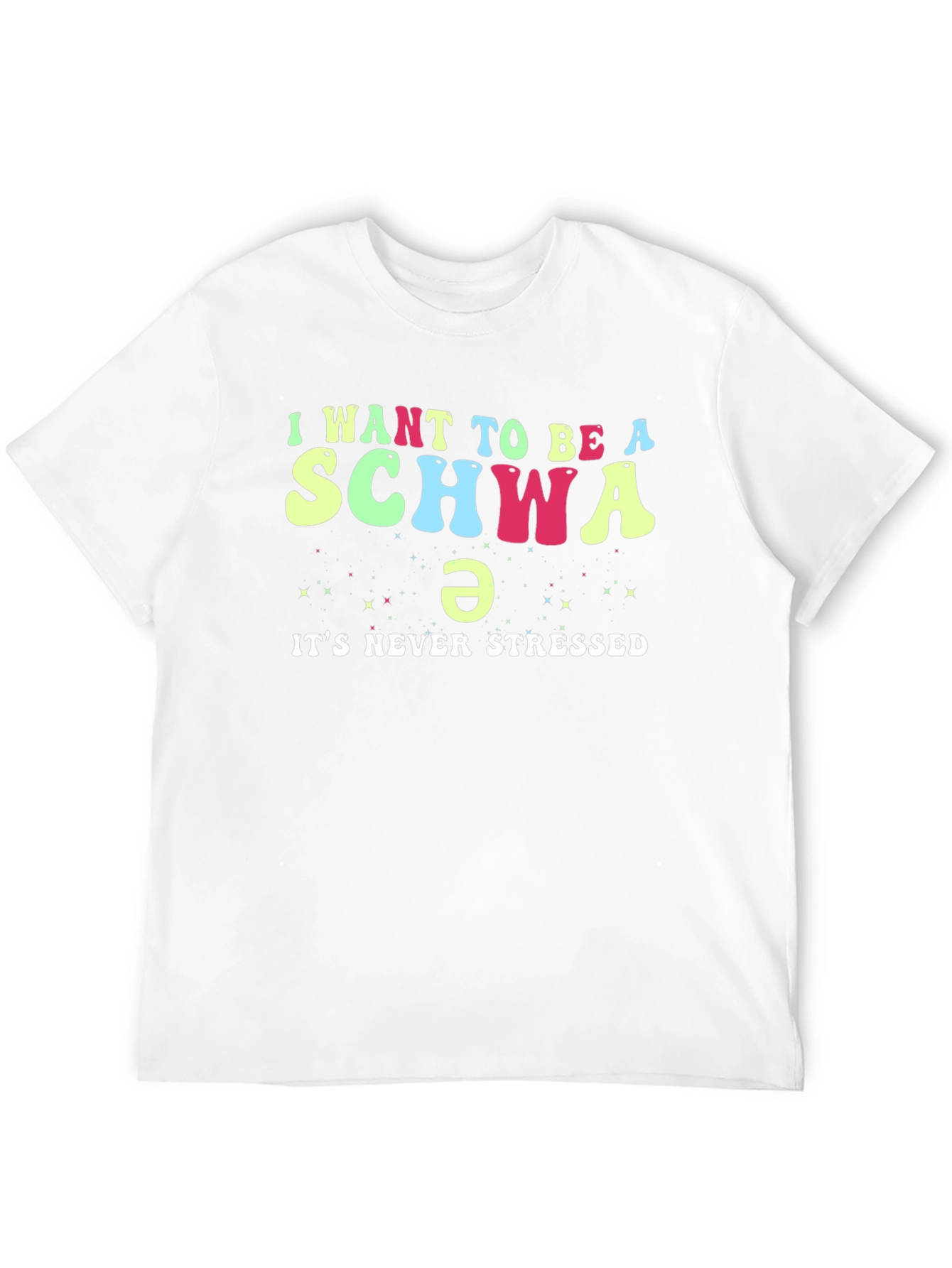 I Want to Be a Schwa Funny Linguistics T-Shirt