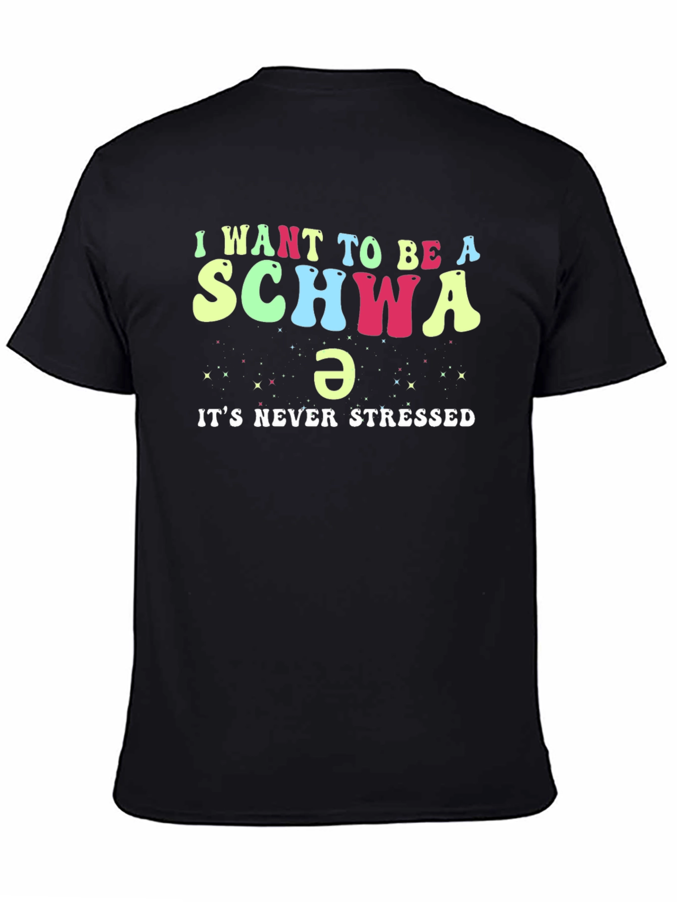 I Want to Be a Schwa Funny Linguistics T-Shirt
