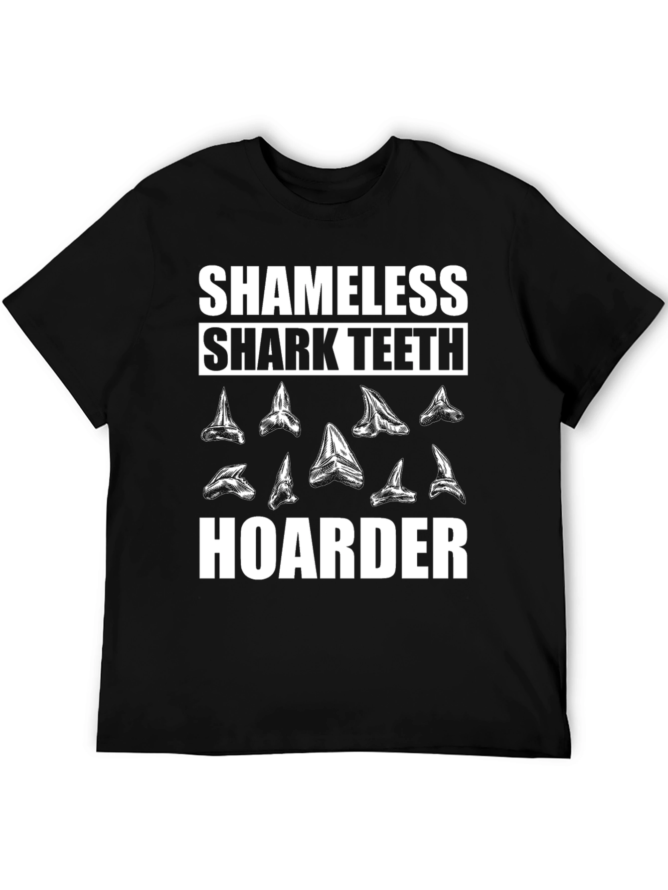Shameless Shark Teeth Hoarder Graphic Tee